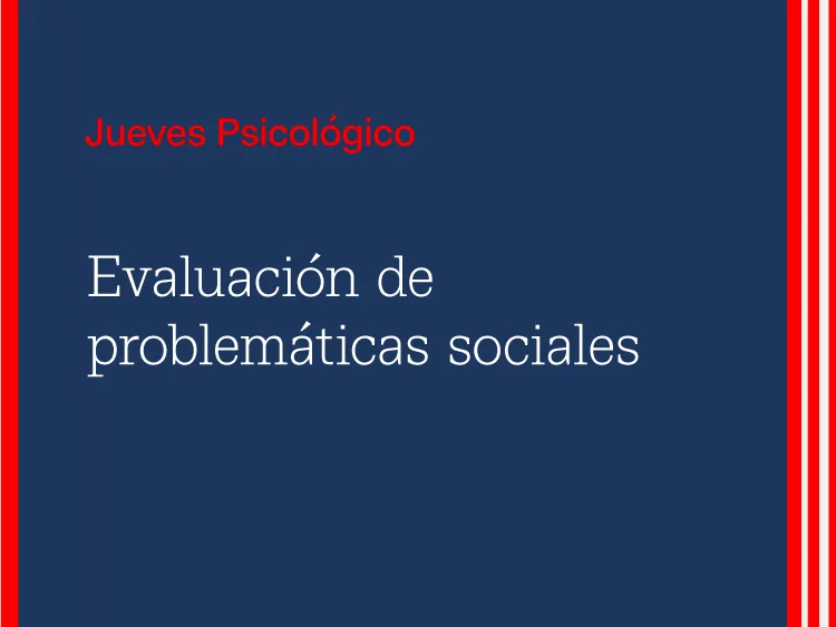 Jueves Psicológico: Evaluación de problemáticas sociales