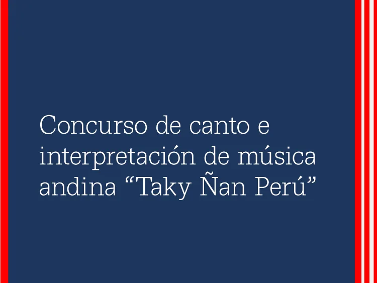 Concurso de canto e interpretación de música andina “Taky Ñan Perú”