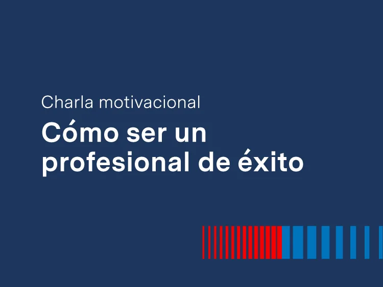 Charla motivacional: Cómo ser un profesional de éxito