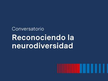 Conversatorio: Reconociendo la neurodiversidad