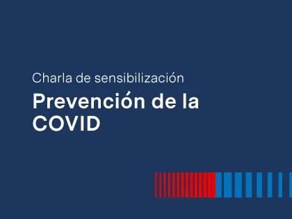 Charla de sensibilización: Prevención de la COVID"