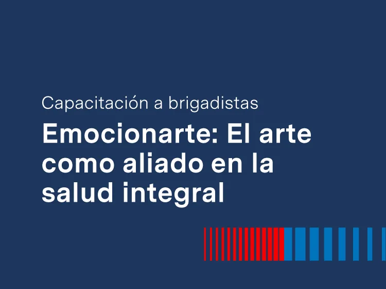 Capacitación a brigadistas: Emocionarte, el arte como aliado en la salud integral