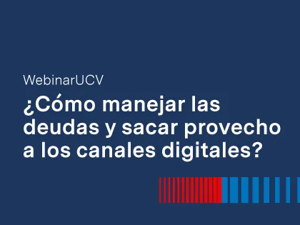 Webinar: ¿Cómo manejar las deudas de manera saludable y sacar provecho a los canales digitales?